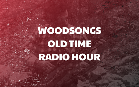 Woodsongs Old Time Radio Hour